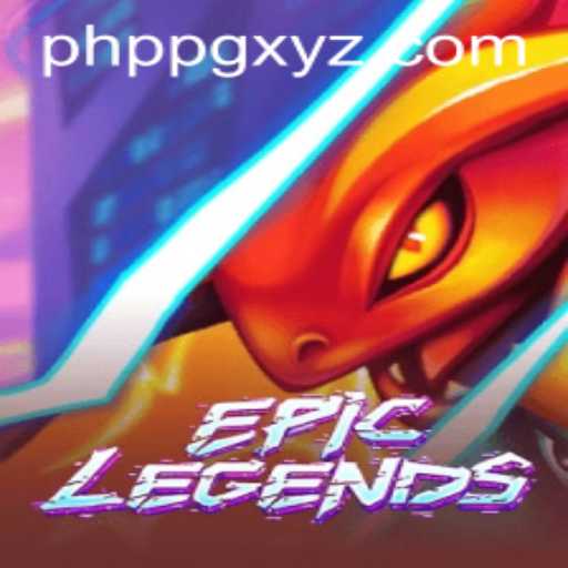 EpicLegends: A Revolutionary PHPPG Changing the Gaming Landscape