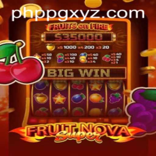 FruitNovaSuper: An In-Depth Look at the Exciting Game PHPPG Fans Love