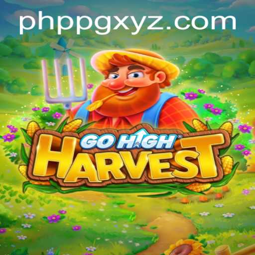 Dive into the World of GoHighHarvest: An Engaging Journey with PHPPG
